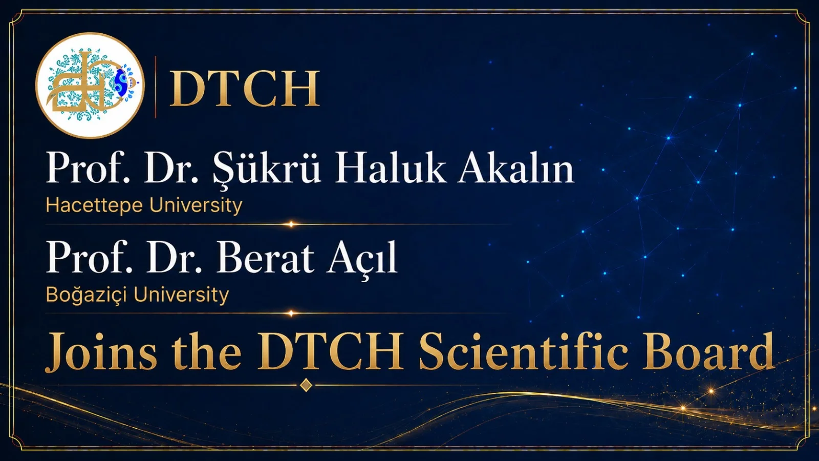 Prof. Dr. Şükrü Haluk Akalın and Prof. Dr. Berat Açıl Join the DTCH Scientific Board
