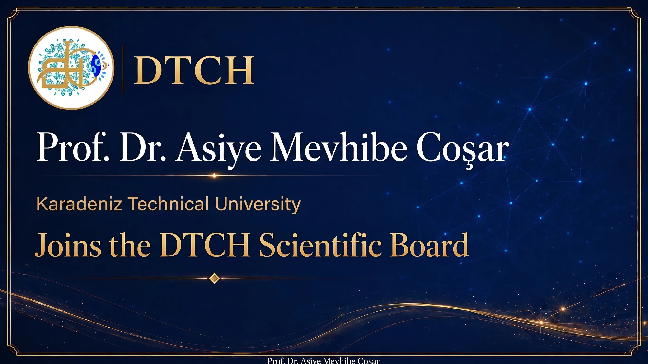 Prof. Dr Asiye Mevhibe Coşar Joins the DTCH Scientific Board